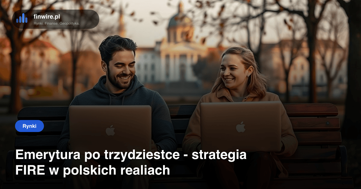 Emerytura po trzydziestce - strategia FIRE w polskich realiach. Czy to w ogóle możliwe z kredytem hipotecznym?